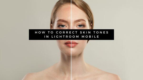 How to correct skin tones in lightroom mobile